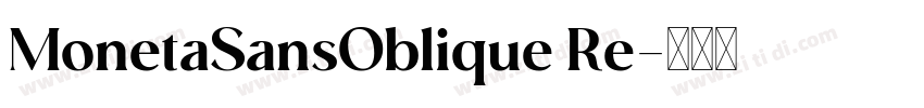 MonetaSansOblique Re字体转换 MonetaSansOblique Re字体转换